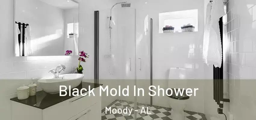  Black Mold In Shower Moody - AL