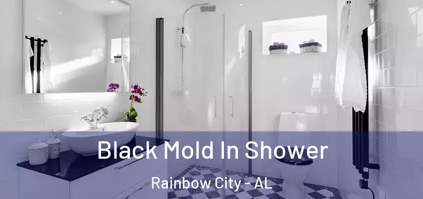 Black Mold In Shower Rainbow City - AL