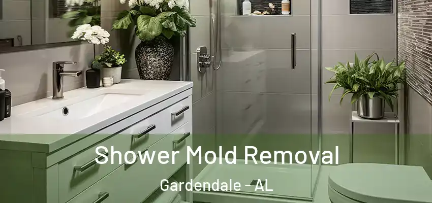 Shower Mold Removal Gardendale - AL